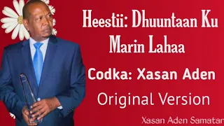 Xasan Aden Samatar Heestii Dhuuntaan Ku Marin Lahaa Original Version 