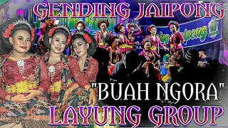 Download BUAH NGORA mencug bajidor || GENDING JAIPONG LAYUNG GROUP terbaru 2022~ tambakan MP3