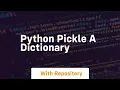 Python pickle a dictionary