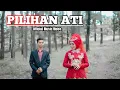 Download Lagu PILIHAN ATI || OFFICIAL MUSIC VIDEO