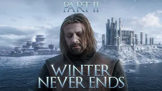 What if Ned Stark's Death CURSED Westeros with Eternal Winter - Part 2