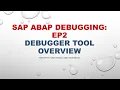 SAP ABAP Debugging EP2 Debugger Tool Overview For Both Functionals and Technical