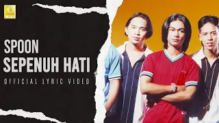 Download Spoon - Sepenuh Hati (Official Lyric Video) MP3