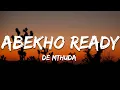 Download Lagu De Mthuda - Abekho Ready (Maplankeng Reshuffle) ft. Da Muziqal Chef \u0026 Sir Trill (Lyrics)