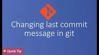Changing last commit message in git