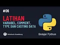 Belajar Python Dasar - Latihan Variable Comment Type Data dan Casting Data