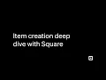 Item Creation Deep Dive with Square A Step-By-Step Guide