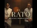 El Trato - The La Planta & Cruzando el Charco