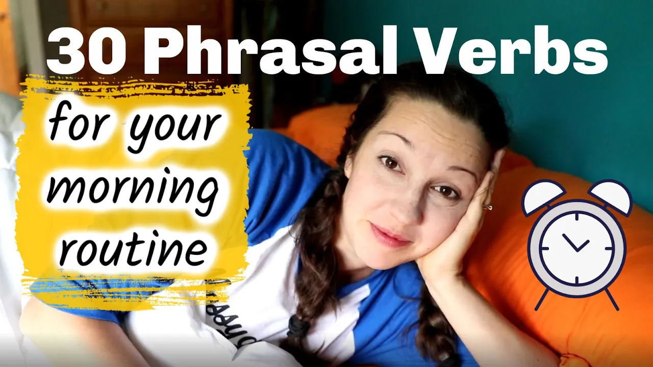 Outline Video 30 Phrasal Verbs for your Morning Routine