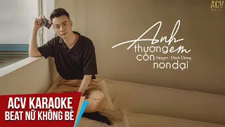 Download Karaoke | Anh Thương Em Còn Non Dại - Đình Dũng | Beat Tone Nữ Không Bè MP3