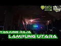 Lagu 🟢TERBARU LIVE TANJUNG RAJA LAMPUNG UTARA//RATU AUDIO SUNGKAI DOUBLE SOUND 2025