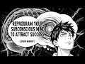 Reprogram Your Subconscious Mind to Attract Success Joseph Murphy
