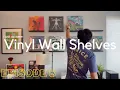 I put up some Vinyl Wall Shelves Records with Ken Episode 8
