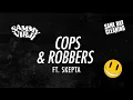 Download Lagu Sammy Virji x Skepta - Cops \u0026 Robbers (Lyric Video)