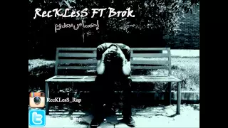 RecKLesS FT Brok من الذاكرة احساس معدوم  RecKLesS FT Brok من الذاكرة احساس معدوم