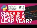 Python Program Check if a Year is a Leap Year Python Programming