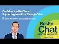 ResEdChat Ep 125 Confidence in the Chaos Supporting New Pros Through Crisis