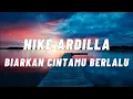 Download Lagu Biarkan Cintamu Berlalu - Nike Ardilla | Lirik Video