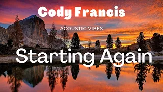 Download Cody Francis : Starting Again 2020  Acoustic Vibes MP3