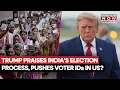 Trump Praises India s Voting Process Pushes For Save America Act Ahead Of Midterms