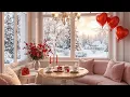 Cozy Coffee Shop with Romantic Valentine s Day Ambience Smooth Jazz Music February Ambience Music