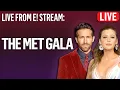 Met Gala 2022 Live From E Stream FULL Livestream E
