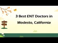 3 Best ENT Doctors in Modesto California Ear Nose and Throat Specialists