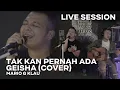Download Lagu GEISHA - Tak Kan Pernah Ada LIVE SESSION