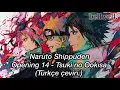 Download Lagu Naruto Shippuden Opening 14 - Tsuki no Ookisa (Türkçe çeviri.)