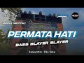 Download Lagu DJ PERMATA HATI MIDDLE NROTOK BASS BLAYER BLAYER || TRAP x PARTY TERBARU
