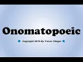 How To Pronounce Onomatopoeic