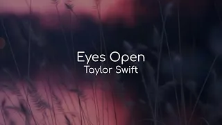 Eyes Open - Taylor Swift (lyrics)