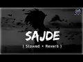 Download Lagu Sajde Full Song Lofi Mix (Slowed + Reverb) | Faheem Abdullah | MX Gana