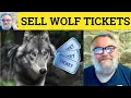 Sell Wolf Tickets Meaning - Buy Wolf Tickets Definition