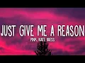 Download Lagu P!nk - Just Give Me A Reasons ft. Nate Ruess