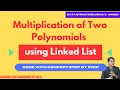 Multiplication of Two Polynomials using Linked List Data Structure Tutorial