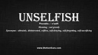 How to Pronounce unselfish with Meaning Phonetic Synonyms and Sentence Examples