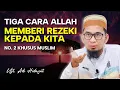 Download Lagu Tiga Cara Allah Memberi Rejeki Kepada Kita, No 2 Khusus Orang Muslim | Ust Adi Hidayat