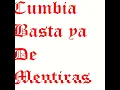 cumbia basta ya de mentiras