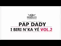 Lagu PAP DADY - I BIRI N'KA YE VOL. 2