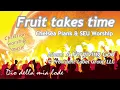 Chelsea Plank & SEU Worship  - Fruit Takes Time