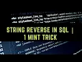 Reverse String in SQL Reverse function of SQL 1 Mint Hack of SQL