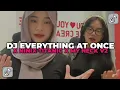 Lagu DJ EVERYTHING AT ONCE X NINIX TITANIC X MY NECK MY BACK V2 | JEDAG JEDUG SLOWED REVERB SOUND YUSRIL!