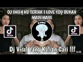 Download Lagu DJ INGIN KU TERIAK BILANG I LOVE YOU BUKAN MAIN MAIN DJ VIRAL FYP TIK TOK TERBARU 2022 YANG TREND