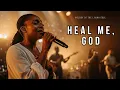 Download Lagu Heal Me, God | The Worship Song That Will Heal Your Heart