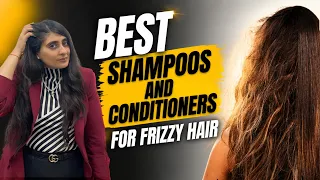 Shampoo and Conditioner for Frizzy Hair| How to fix frizzy hair?
