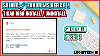 Download CARA MENGATASI MICROSOFT OFFICE TIDAK BISA DI UNINSTALL SOMETHING WRONG MP3