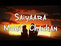 Saiyaara - Mohit Chauhan | LoFi Mix | RoMi Dp
