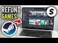 How To Refund Games On Steam - Full Guide