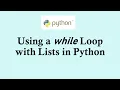 Python basic course Using while looping with lists in Python